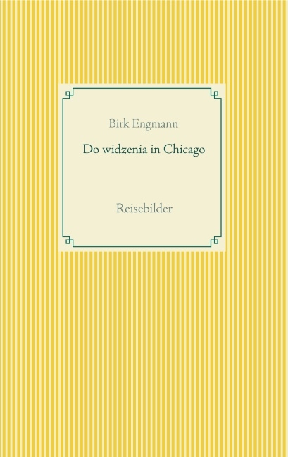 Do widzenia in Chicago - Birk Engmann