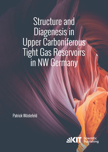 Structure and Diagenesis in Upper Carboniferous Tight Gas Reservoirs in NW Germany - Patrick Wüstefeld