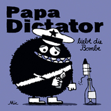 Papa Dictator liebt die Bombe - Michael Beyer