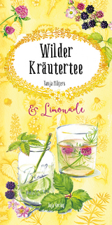 Wilder Kräutertee - Tanja Hilgers