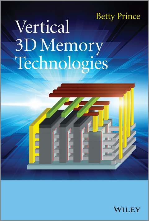 Vertical 3D Memory Technologies -  Betty Prince