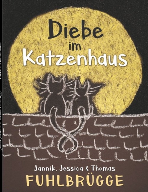 Diebe im Katzenhaus - Jannik Fuhlbrügge, Jessica Fuhlbrügge, Thomas Fuhlbrügge