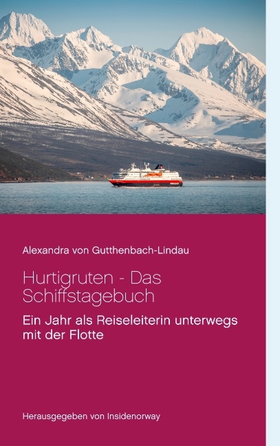 Hurtigruten - Das Schiffstagebuch - Alexandra von Gutthenbach-Lindau