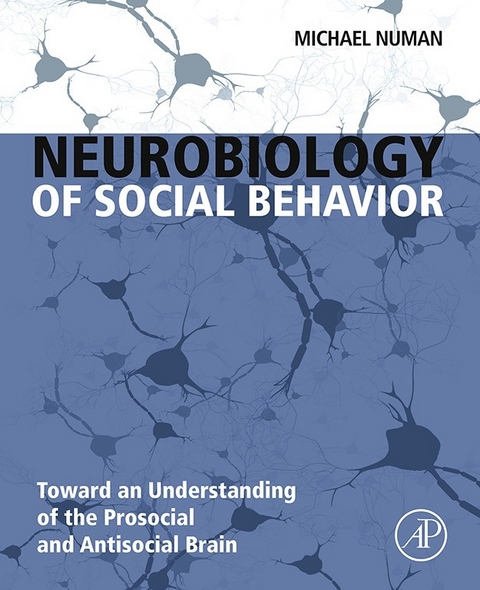 Neurobiology of Social Behavior -  Michael Numan