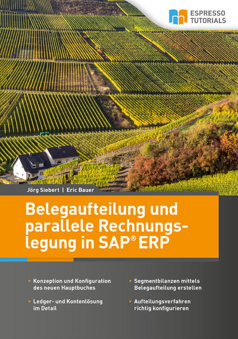 Belegaufteilung und parallele Rechnungslegung in SAP ERP - Eric Bauer, Jörg Siebert