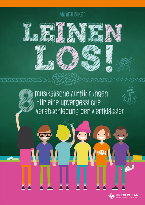 Leinen los! - 8 musikalische Aufführungen für eine unvergessliche Verabschiedung der Viertklässler - Lars Lütke-Lefert, Till Backhaus