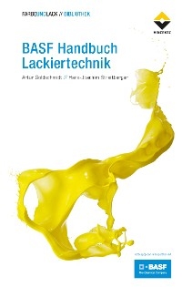 BASF Handbuch Lackiertechnik - Artur Goldschmidt; Hans-Joachim Streitberger