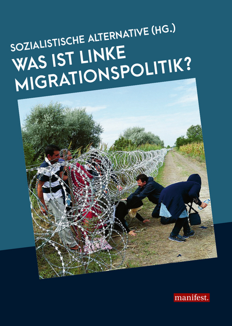 Was ist linke Migrationspolitik? -  Sozialistische Alternative (HG.)