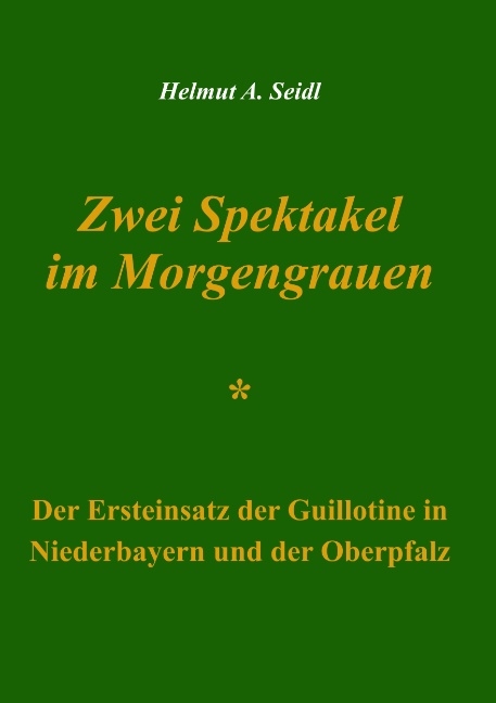 Zwei Spektakel im Morgengrauen - Helmut A. Seidl