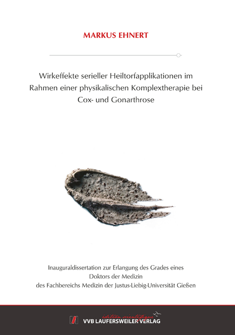 Wirkeffekte serieller Heiltorfapplikationen im Rahmen einer physikalischen Komplextherapie bei Cox- und Gonarthrose - Markus Ehnert