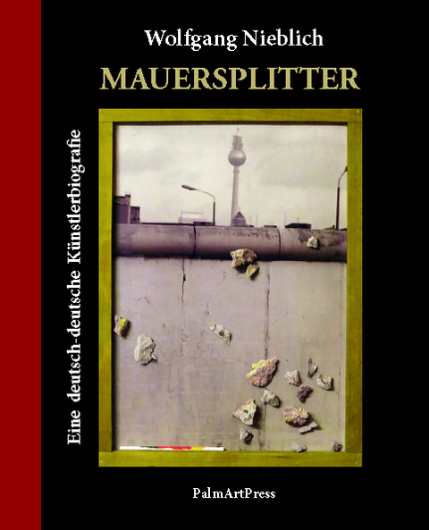 Mauersplitter - Wolfgang Nieblich