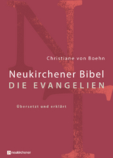 Neukirchener Bibel - Die Evangelien - Christiane von Boehn