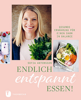 Endlich entspannt essen - Sofia Antonsson