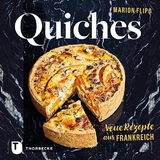 Quiches – Neue Rezepte aus Frankreich - Marion Flipo
