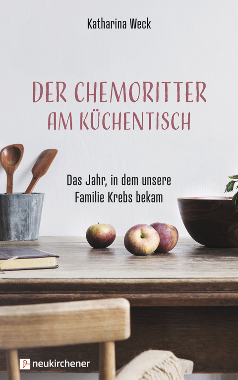 Der Chemoritter am Küchentisch - Katharina Weck