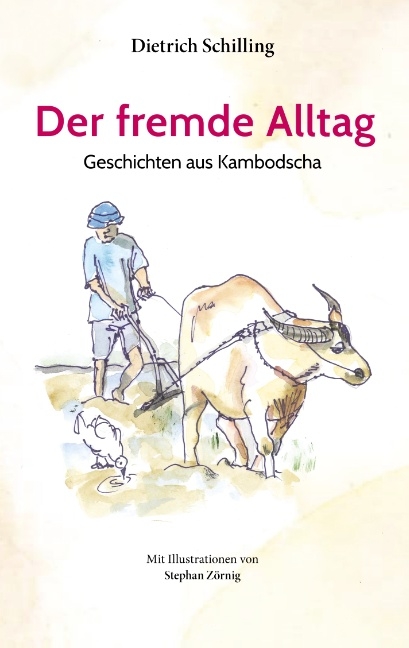 Der fremde Alltag - Dietrich Schilling