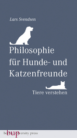 Philosophie für Hunde- und Katzenfreunde - Svendsen, Lars Fredrik Händler
