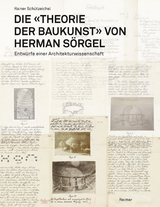 Die »Theorie der Baukunst« von Herman Sörgel - Rainer Schützeichel