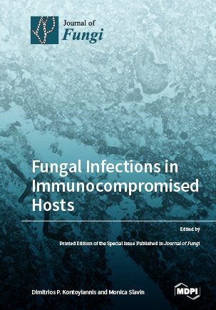 Fungal Infections in Immunocompromised Hosts - 