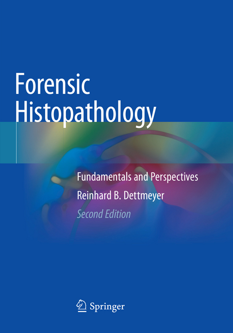 Forensic Histopathology - Reinhard B. Dettmeyer