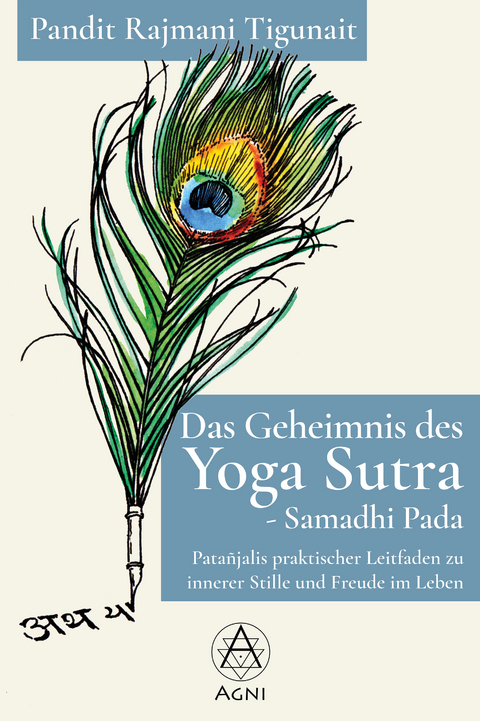 Das Geheimnis des Yoga Sutra - Samadhi Pada - Pandit Rajmani Tigunait