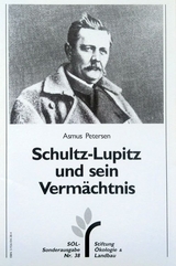 Schultz-Lupitz und sein Vermächtnis - Asmus Petersen