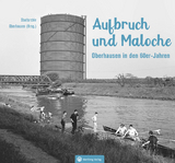 Oberhausen in den 60er-Jahren -  Stadtarchiv Oberhausen (Hrsg.)