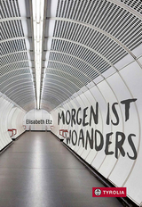 Morgen ist woanders - Elisabeth Etz