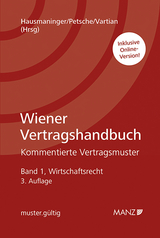 Wiener Vertragshandbuch Wirtschaftsrecht I - Hausmaninger, Christian; Petsche, Alexander; Vartian, Claudine