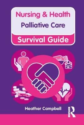 Nursing & Health Survival Guide: Palliative Care -  Heather Campbell