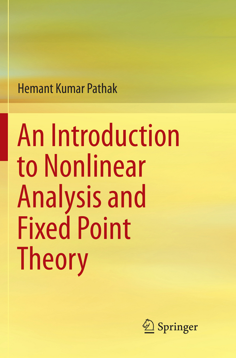 An Introduction to Nonlinear Analysis and Fixed Point Theory - Hemant Kumar Pathak