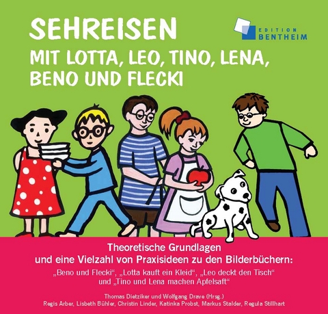 Sehreisen mit Lotta, Leo, Tino, Lena, Beno und Flecki - Regula Stillhart, Markus Stalder, Katinka Probst, Lisbeth Bühler, Christin Linder, Regis Arber