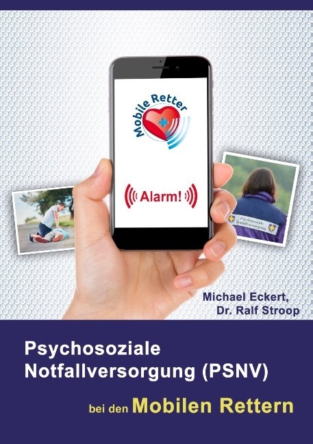 Psychosoziale Notfallversorgung (PSNV) bei den Mobilen Rettern - Michael Eckert, Ralf Stroop