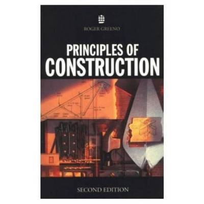 Principles of Construction - UK) Greeno Roger (Construction Consultant