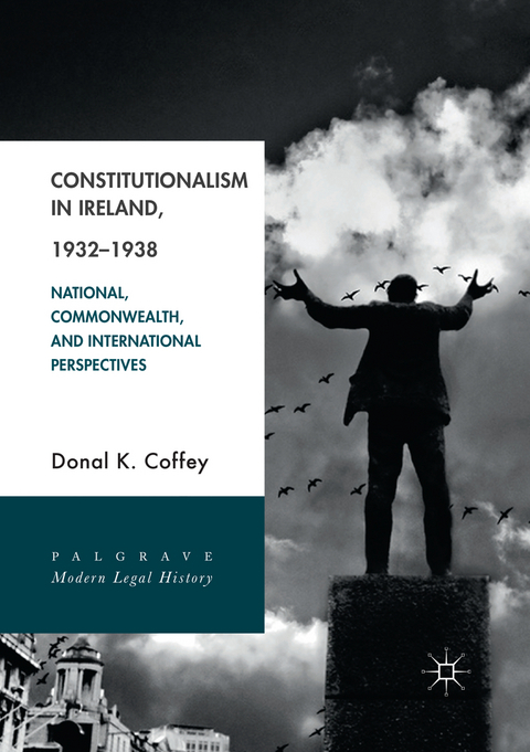 Constitutionalism in Ireland, 1932–1938 - Donal K. Coffey