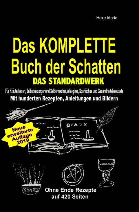 Das KOMPLETTE Buch der Schatten - DAS STANDARDWERK (SOFTCOVER/dickes Taschenbuch) Salben, Öle, Tinkturen, Seifen, Essig, Kräuteröle, uvm ... - M. Otto