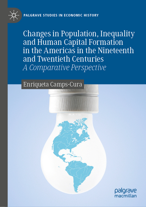 Changes in Population, Inequality and Human Capital Formation in the Americas in the Nineteenth and Twentieth Centuries - Enriqueta Camps-Cura