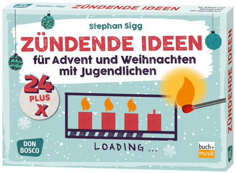 24 plus X zündende Ideen für Advent und Weihnachten mit Jugendlichen, m. 1 Beilage - Stephan Sigg