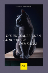 Die unglaublichen Fähigkeiten der Katze - Gabriele Linke-Grün