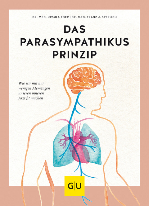 Das Parasympathikus-Prinzip - Ursula Eder, Franz J. Sperlich