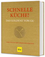 Schnelle Küche! Das Goldene von GU - 