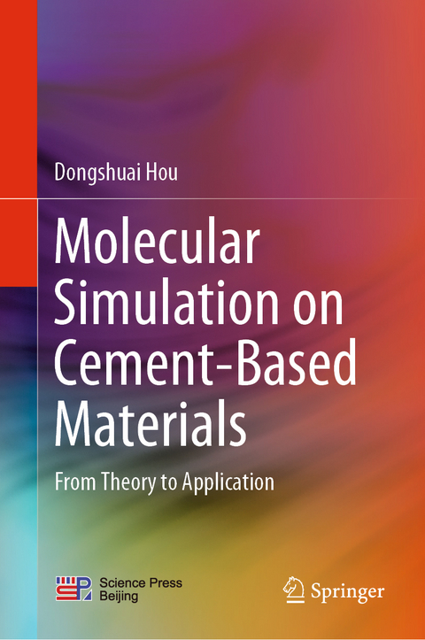 Molecular Simulation on Cement-Based Materials - Dongshuai Hou