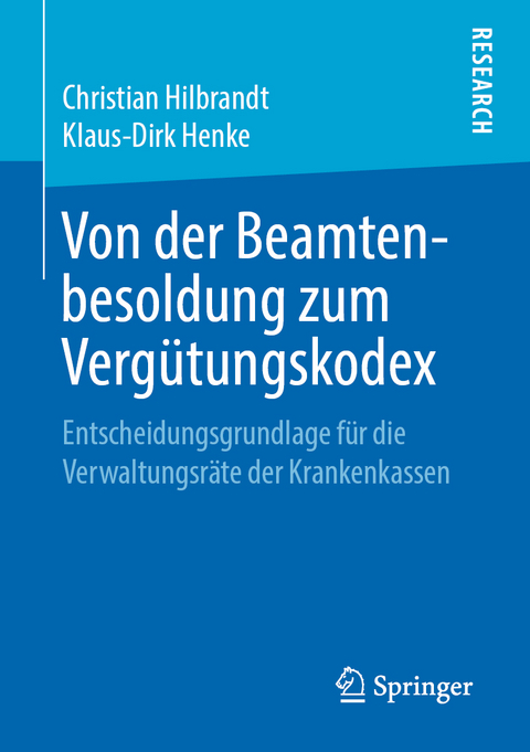 Von der Beamtenbesoldung zum Vergütungskodex - Christian Hilbrandt, Klaus-Dirk Henke