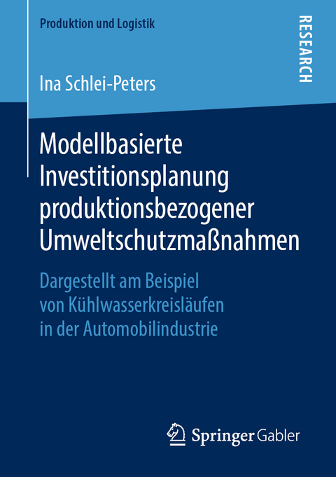 Modellbasierte Investitionsplanung produktionsbezogener Umweltschutzmaßnahmen - Ina Schlei-Peters