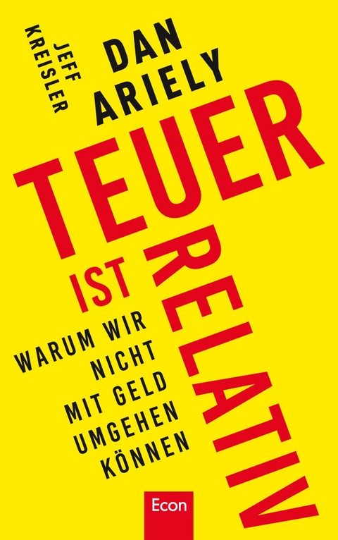 Teuer ist relativ - Dan Ariely, Jeff Kreisler