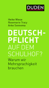 Deutschpflicht auf dem Schulhof? - Heike Wiese, Rosemarie Tracy, Anke Sennema