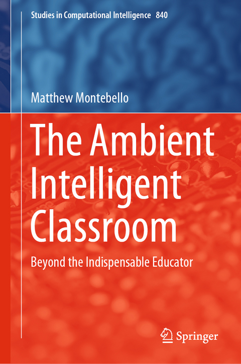 The Ambient Intelligent Classroom - Matthew Montebello