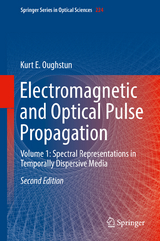 Electromagnetic and Optical Pulse Propagation - Oughstun, Kurt E.