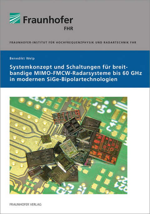 Systemkonzept und Schaltungen für breitbandige MIMO-FMCW-Radarsysteme bis 60 GHz in modernen SiGe-Bipolartechnologien - Benedikt Welp