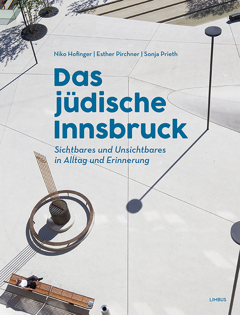 Das jüdische Innsbruck - Niko Hofinger, Esther Pirchner, Sonja Prieth